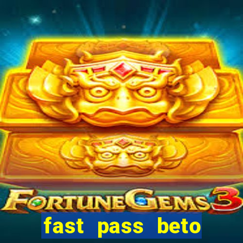 fast pass beto carrero valor